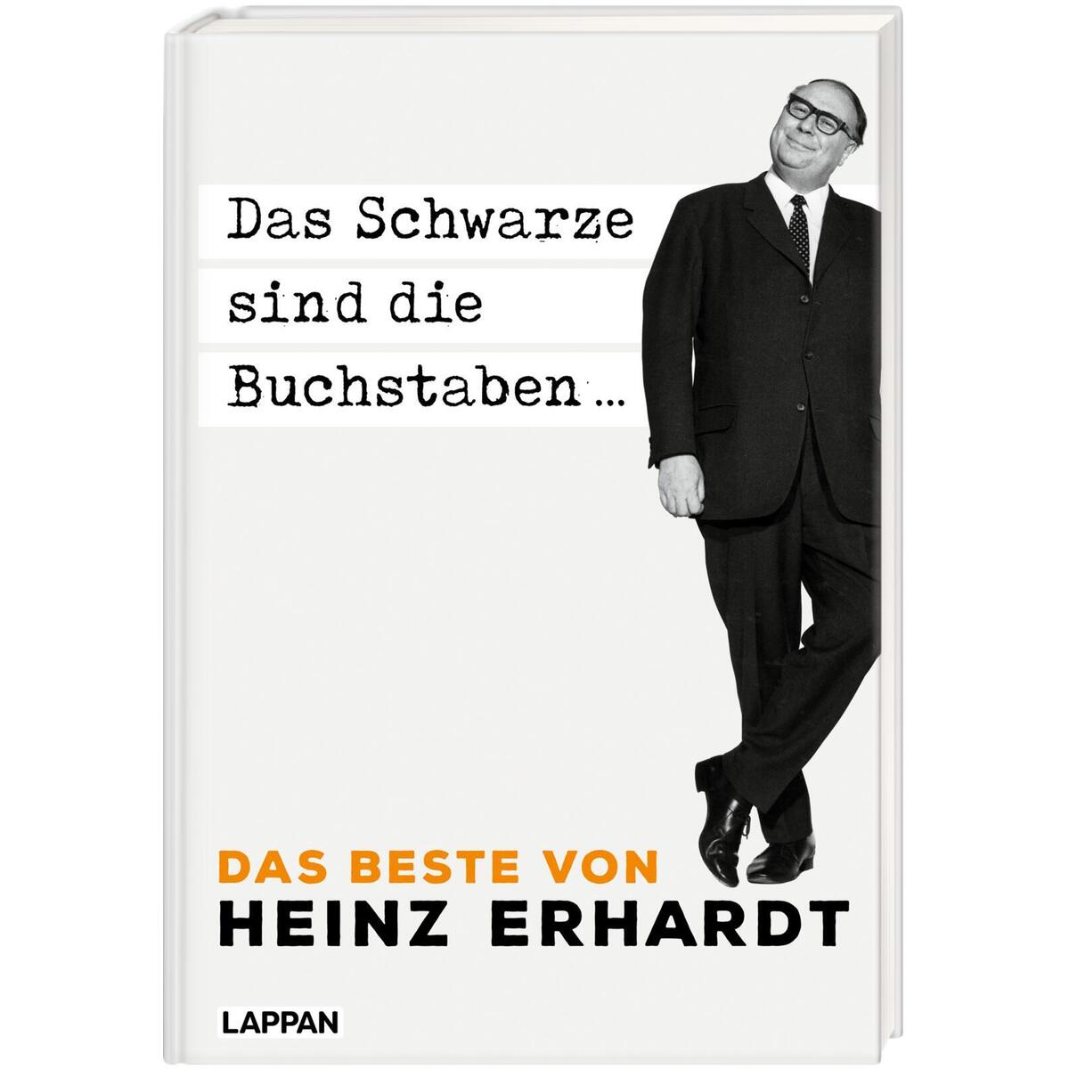 Das Schwarze sind die Buchstaben - Das Beste von Heinz Erhardt Das Schwarze sind die Buchstaben - Das Beste von Heinz Erhardt von Lappan Verlag