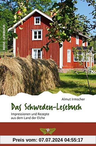 Das Schweden-Lesebuch: Impressionen und Rezepte aus dem Land der Elche (Reise-Lesebuch / Reiseführer für alle Sinne)
