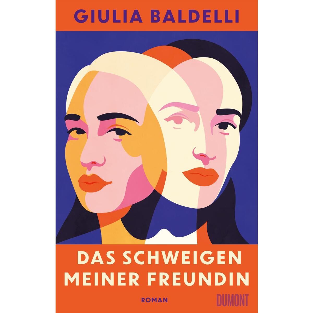 Das Schweigen meiner Freundin von DuMont Buchverlag GmbH