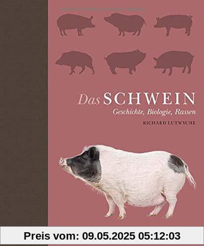 Das Schwein: Geschichte, Biologie, Rassen