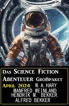 Das Science Fiction Abenteuer Großpaket April 2024 (eBook, ePUB) von CassiopeiaPress