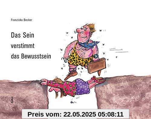 Das Sein verstimmt das Bewusstsein
