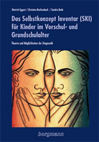 Das Selbstkonzept Inventar (SKI) f�r Kinder im Vorschul- und Grundschulalter: Theorie und M�gl...