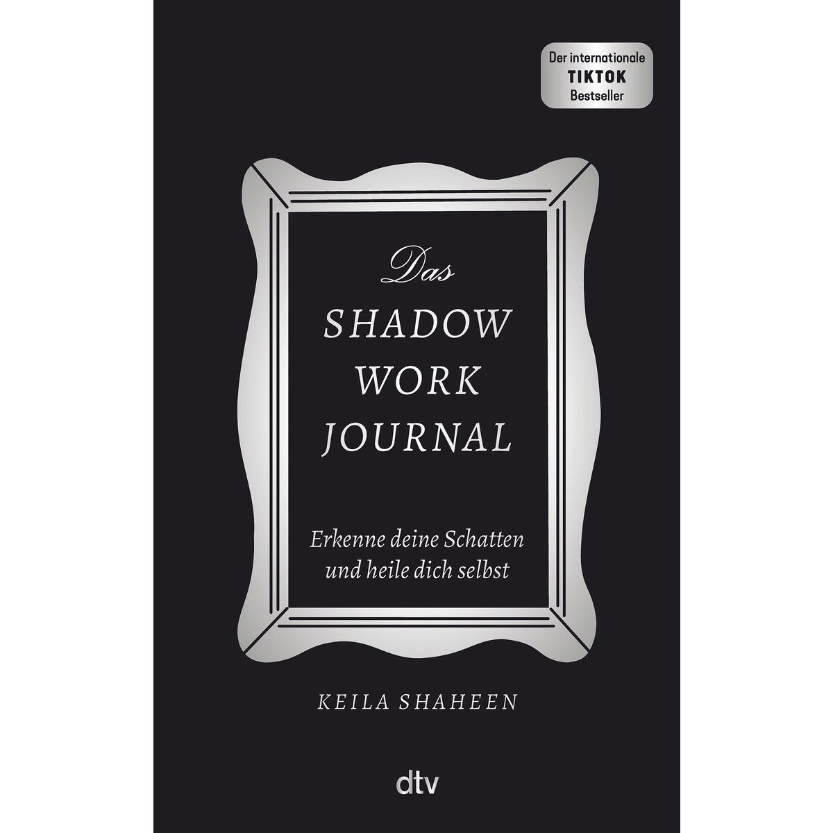 Das Shadow Work Journal Das Shadow Work Journal von dtv Verlagsgesellschaft