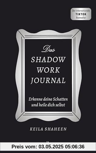 Das Shadow Work Journal: Erkenne deine Schatten und heile dich selbst | Die Booktok-Sensation endlich auf Deutsch! Das Original: mit dem »Shadow Work Journal« zum glücklichen Leben Das Shadow Work Journal: Erkenne deine Schatten und heile dich selbst | Die Booktok-Sensation endlich auf Deutsch! Das Original: mit dem »Shadow Work Journal« zum glücklichen Leben