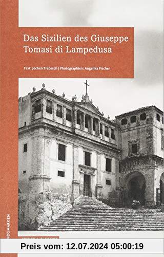 Das Sizilien des Giuseppe Tomasi di Lampedusa: wegmarken (WEGMARKEN. Lebenswege und geistige Landschaften)