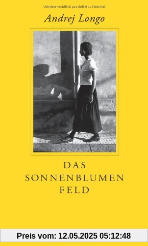 Das Sonnenblumenfeld: Roman