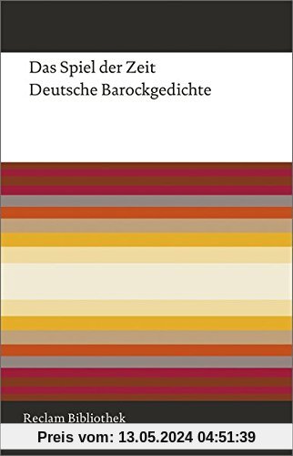 Das Spiel der Zeit: Deutsche Barockgedichte (Reclam Bibliothek)