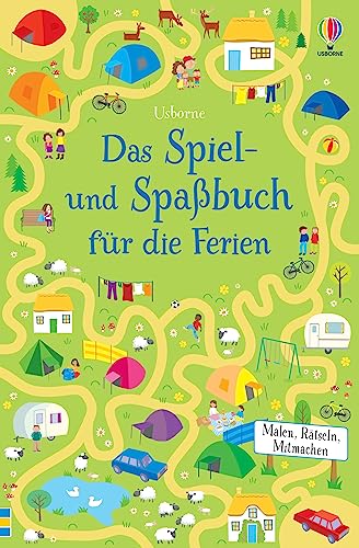 Das Spiel- und Spaßbuch für die Ferien: Malen, Rätseln, Mitmachen – Urlaubsbeschäftigung ab 6 Jahren (Usborne Knobelbücher) von Usborne