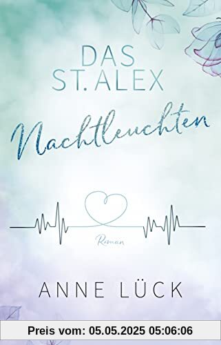 Das St. Alex - Nachtleuchten: Roman (Die New-Adult-Reihe Das St. Alex, Band 1)