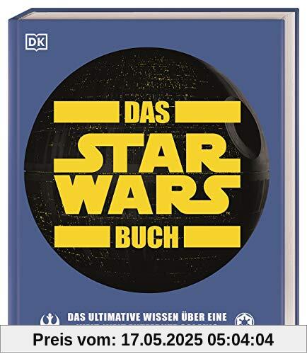Das Star Wars™ Buch: Das ultimative Wissen über eine weit, weit entfernte Galaxis (Big Ideas)