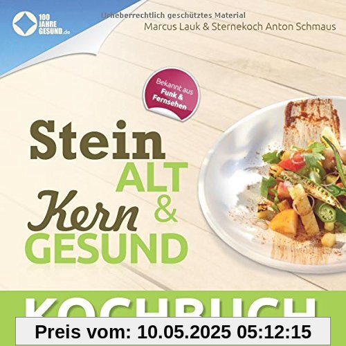 Das Steinalt und Kerngesund KOCHBUCH: Eine kulinarische Weltreise