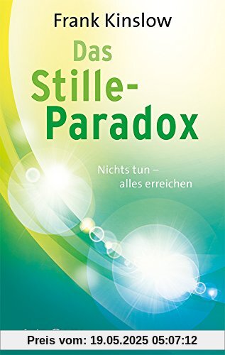 Das Stille-Paradox: Nichts tun - alles erreichen