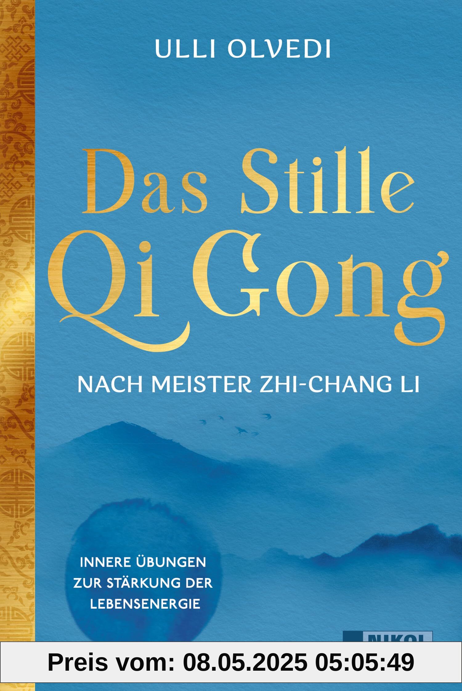 Das Stille Qi Gong nach Meister Zhi-Chang Li: Innere Übungen zur Stärkung der Lebensenergie Das Stille Qi Gong nach Meister Zhi-Chang Li: Innere Übungen zur Stärkung der Lebensenergie