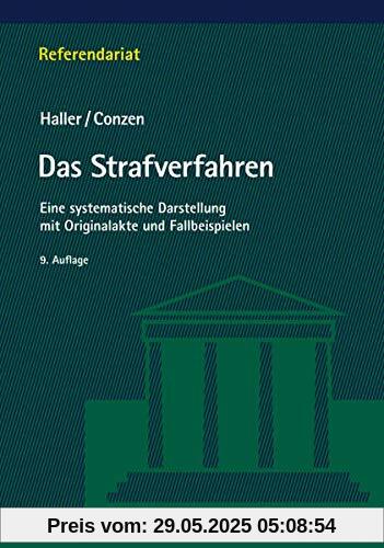 Das Strafverfahren: Eine systematische Darstellung mit Originalakte und Fallbeispielen Das Strafverfahren: Eine systematische Darstellung mit Originalakte und Fallbeispielen