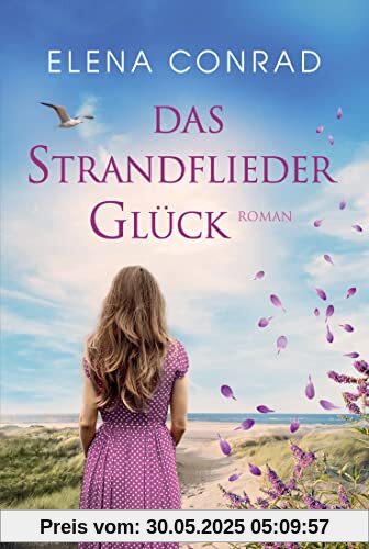 Das Strandfliederglück: Roman (Strandflieder-Saga, Band 2)