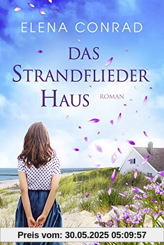 Das Strandfliederhaus: Roman (Strandflieder-Saga, Band 1)