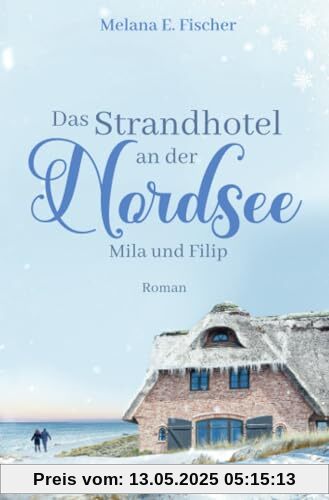 Das Strandhotel an der Nordsee - Mila und Filip (Strandhotel-Reihe)