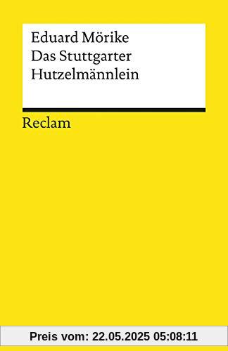 Das Stuttgarter Hutzelmännlein: Märchen (Reclams Universal-Bibliothek)