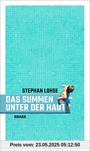 Das Summen unter der Haut: Roman | Zwei Jungen und ein kurzer Sommer: von erster Liebe und Freundschaft – so leichtfüßig wie anrührend