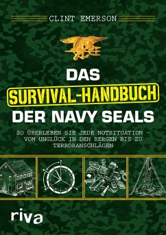 Das Survival-Handbuch der Navy SEALs von Riva / riva Verlag