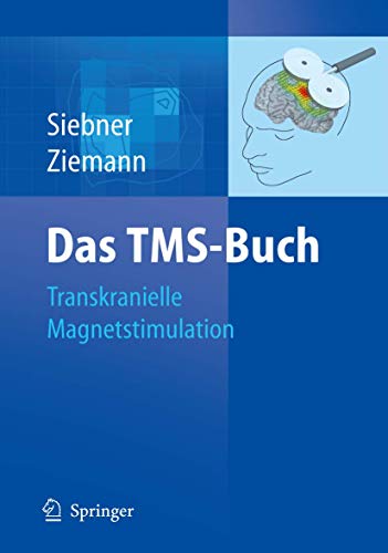 Das TMS-Buch: Handbuch der transkraniellen Magnetstimulation Das TMS-Buch: Handbuch der transkraniellen Magnetstimulation