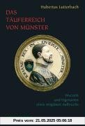 Das Täuferreich von Münster: Wurzeln und Eigenarten eines religiösen Aufbruchs (1530-1535)