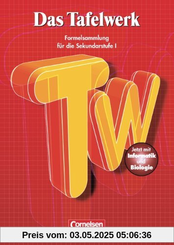 Das Tafelwerk - Östliche Bundesländer und Berlin: Schülerbuch: Festeinband: Ein Tabellen- und Formelwerk für den mathematiasch-naturwissenschaftlichen ... Sekundarstufe I. Mit Informatik und Biologie Das Tafelwerk - Östliche Bundesländer und Berlin: Schülerbuch: Festeinband: Ein Tabellen- und Formelwerk für den mathematiasch-naturwissenschaftlichen ... Sekundarstufe I. Mit Informatik und Biologie