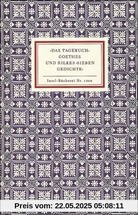 >Das Tagebuch< Goethes und Rilkes >Sieben Gedichte< (Insel Bücherei)