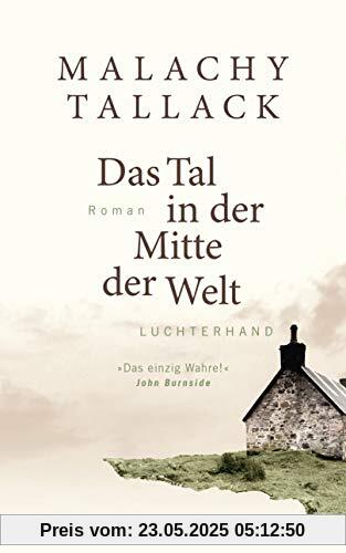 Das Tal in der Mitte der Welt: Roman