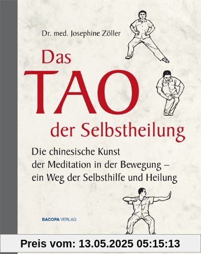 Das Tao der Selbstheilung: Die chinesische Kunst der Meditation in der Bewegung - ein Weg der Selbsthilfe und Heilung Das Tao der Selbstheilung: Die chinesische Kunst der Meditation in der Bewegung - ein Weg der Selbsthilfe und Heilung