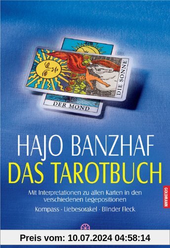 Das Tarotbuch - Mit Interpretationen zu allen Karten in den verschiedenen Legepositionen