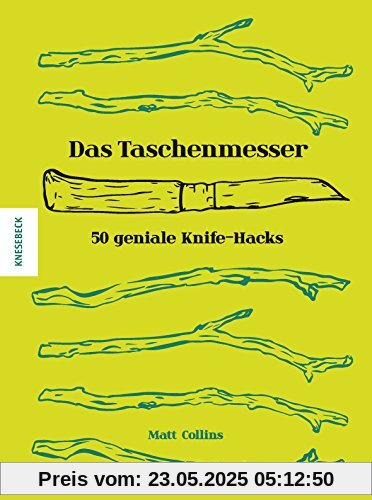 Das Taschenmesser: 50 geniale Knife-Hacks