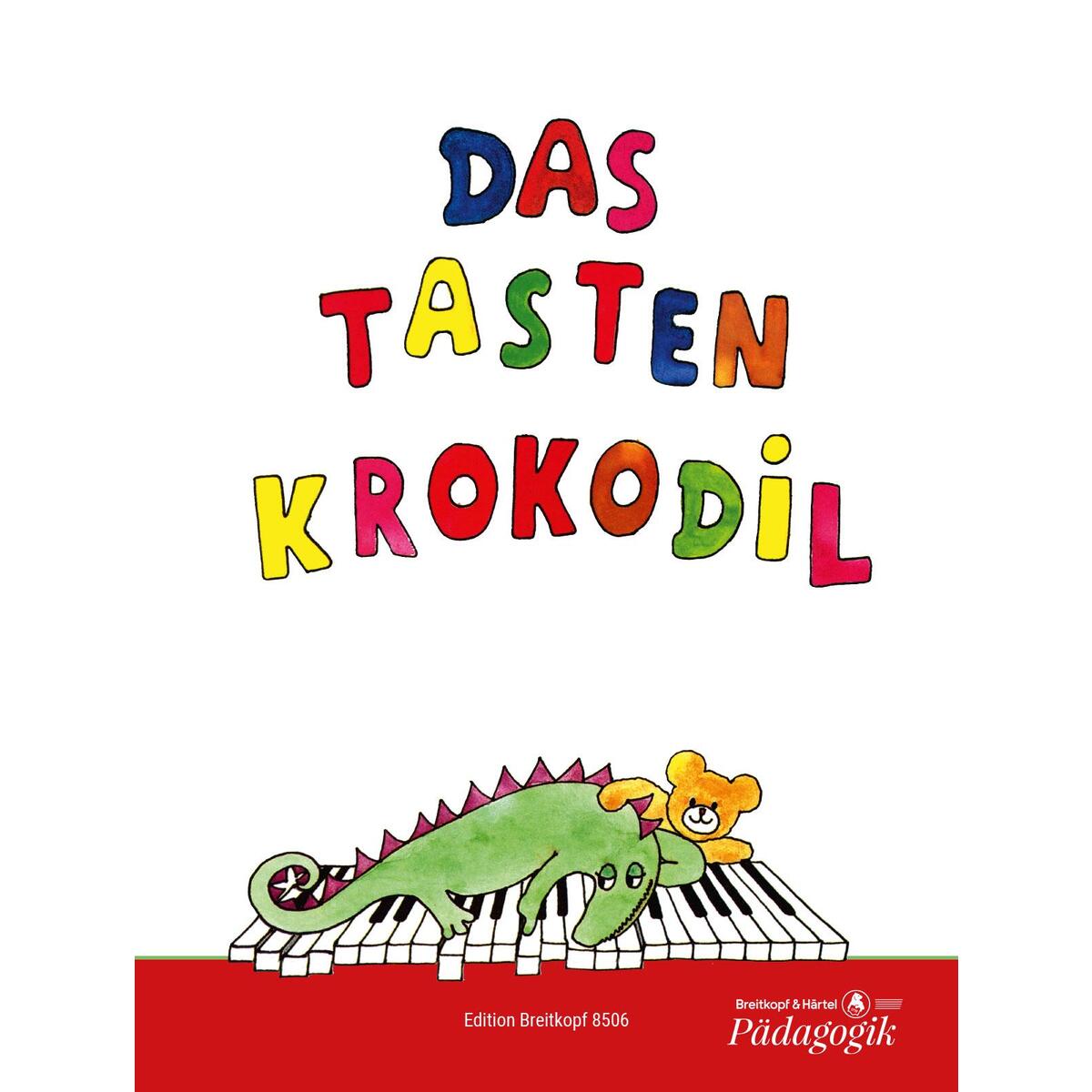 Das Tastenkrokodil - Leichte Klavierstücke Das Tastenkrokodil - Leichte Klavierstücke von Breitkopf & Härtel