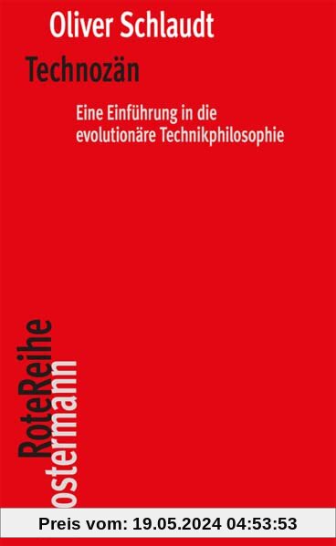 Das Technozän: Eine Einführung in die evolutionäre Technikphilosophie (Klostermann RoteReihe)