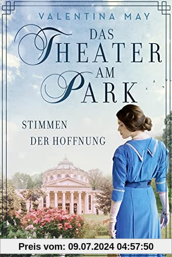 Das Theater am Park – Stimmen der Hoffnung: Auftakt zur großen emotionalen Theater-Familiensaga (Die Geschichte einer Künstlerfamilie in Hannover, Band 1)