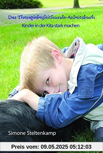 Das Therapiebegleithunde-Arbeitsbuch: Kinder in der Kita stark machen