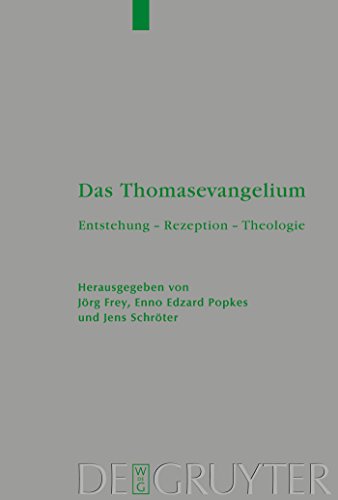 Das Thomasevangelium: Entstehung – Rezeption – Theologie (Beihefte zur Zeitschrift für die neutestamentliche Wissenschaft, 157, Band 157)