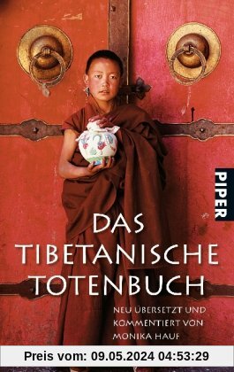 Das Tibetanische Totenbuch: Neu übersetzt und kommentiert von Monika Hauf