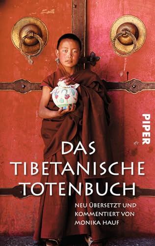 Das Tibetanische Totenbuch: Neu übersetzt und kommentiert von Monika Hauf von Piper Verlag GmbH