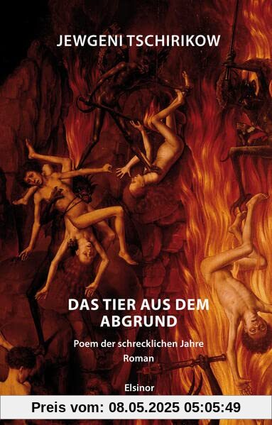Das Tier aus dem Abgrund: Poem der schrecklichen Jahre. Roman