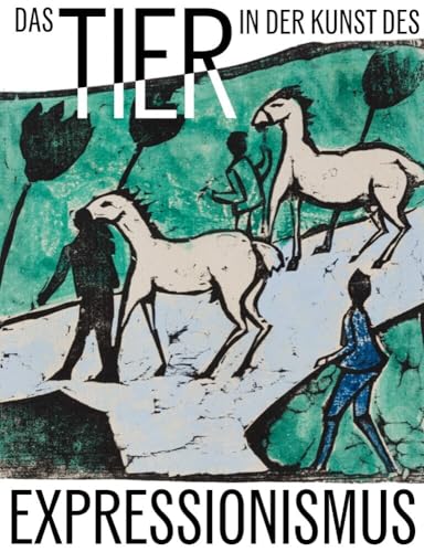 Das Tier in der Kunst des Expressionismus Das Tier in der Kunst des Expressionismus von Wienand Verlag & Medien