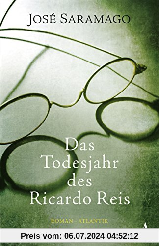 Das Todesjahr des Ricardo Reis: Roman