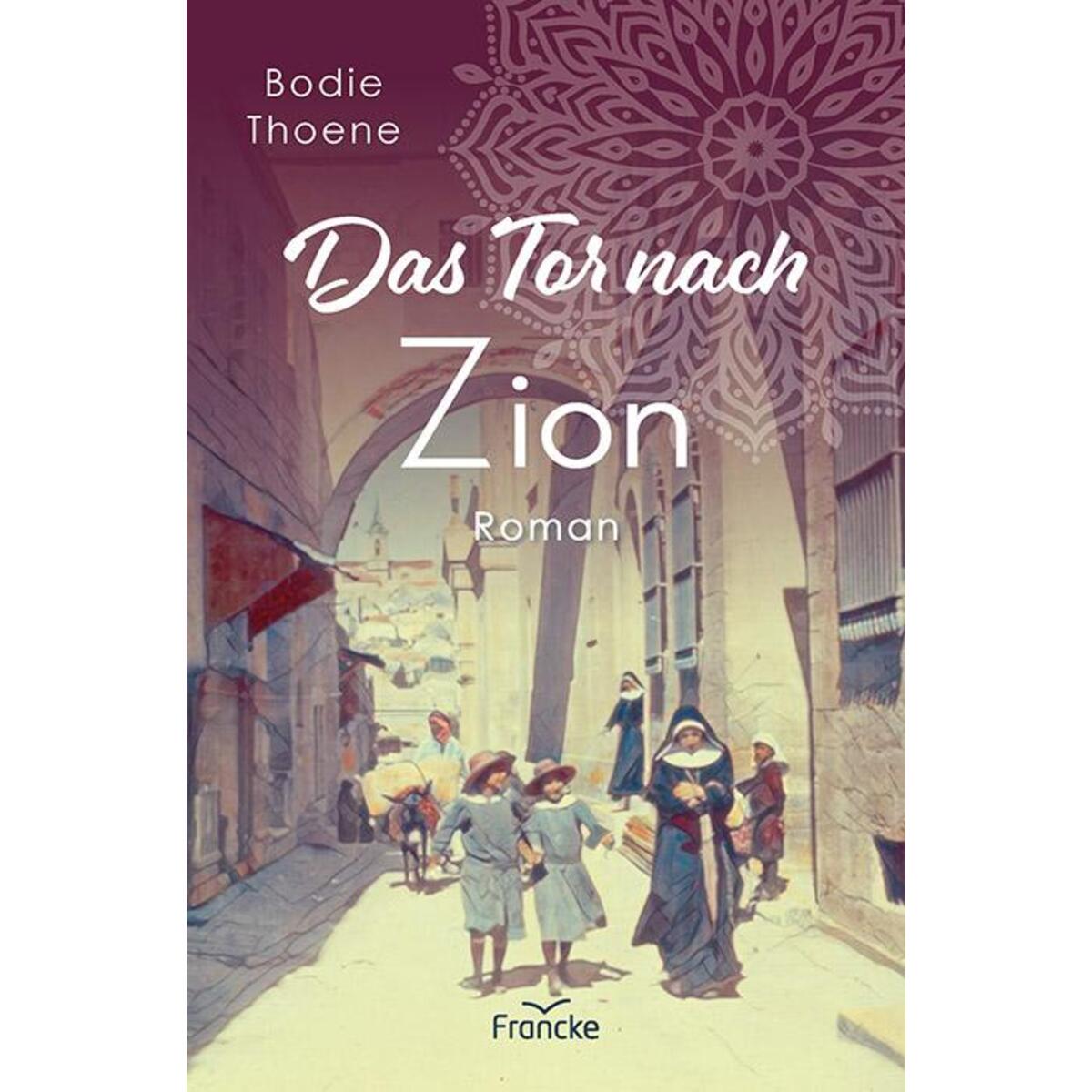 Das Tor nach Zion von Francke-Buch GmbH
