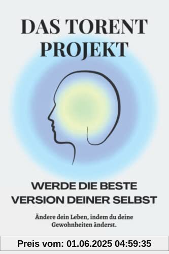 Das Torent Projekt: Werde die beste Version deiner selbst!