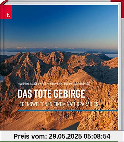 Das Tote Gebirge: Lebenswelten in einem Naturparadies Das Tote Gebirge: Lebenswelten in einem Naturparadies