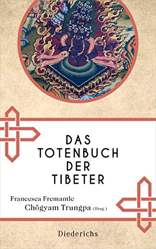 Das Totenbuch der Tibeter: Neuausgabe des Klassikers