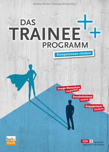 Das Trainee-Programm: Kompetenzen stärken von buch + musik