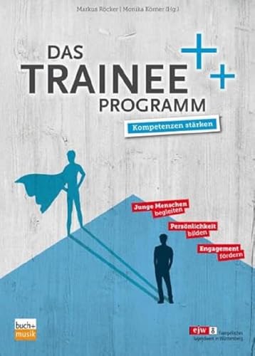 Das Trainee-Programm: Kompetenzen stärken von buch + musik