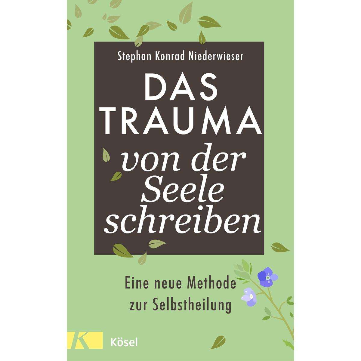 Das Trauma von der Seele schreiben von Kösel-Verlag